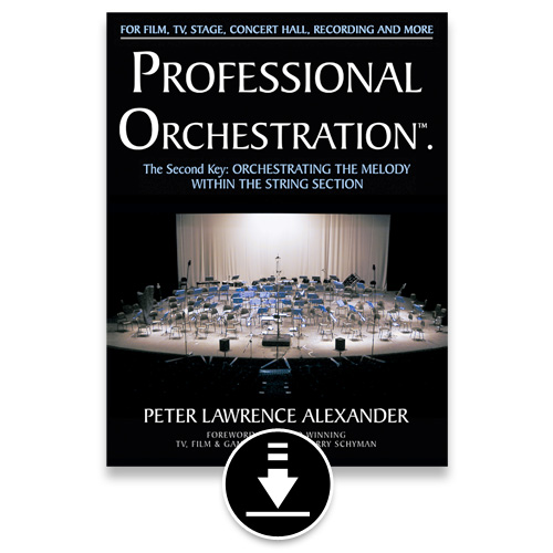Professional Orchestration Vol 2A: Orchestrating the Melody Within the String Section - PDF eBook. Alexander Publishing / Alexander Creative Media