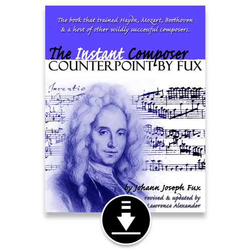  The Instant Composer: Counterpoint by Fux - PDF eBook. Alexander Publishing / Alexander Creative Media